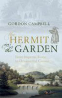 Hermit in the Garden: From Imperial Rome to Ornamental Gnome