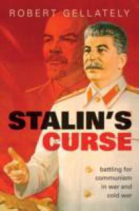 Stalins Curse: Battling for Communism in War and Cold War