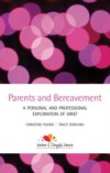 Parents and Bereavement: A Personal and Professional Exploration