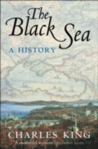 Black Sea: A History