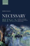 Necessary Beings: An Essay on Ontology, Modality, and the Relations Between Them