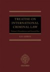 Treatise on International Criminal Law: Volume 1: Foundations and General Part