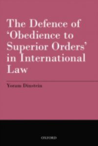 Defence of Obedience to Superior Orders in International Law