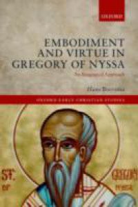 Embodiment and Virtue in Gregory of Nyssa: An Anagogical Approach