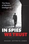 In Spies We Trust: The Story of Western Intelligence