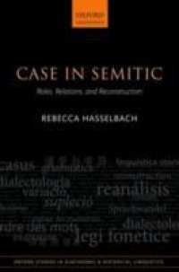 Case in Semitic: Roles, Relations, and Reconstruction