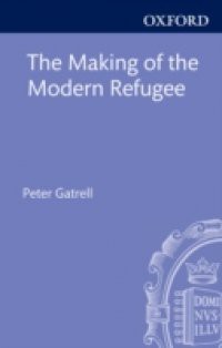 Making of the Modern Refugee