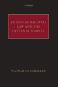 EU Environmental Law and the Internal Market