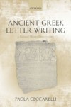 Ancient Greek Letter Writing: A Cultural History (600 BC- 150 BC)