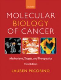 Molecular Biology of Cancer: Mechanisms, Targets, and Therapeutics