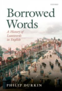 Borrowed Words: A History of Loanwords in English