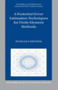 Posteriori Error Estimation Techniques for Finite Element Methods