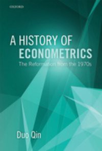 History of Econometrics: The Reformation from the 1970s