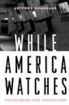 While America Watches:Televising the Holocaust