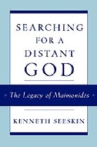 Searching for a Distant God: The Legacy of Maimonides