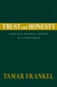 Trust and Honesty: America's Business Culture at a Crossroad