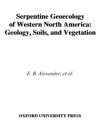 Serpentine Geoecology of Western North America: Geology, Soils, and Vegetation