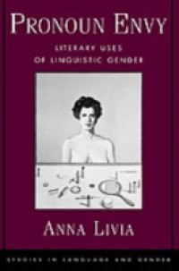 Pronoun Envy Literary Uses of Linguistic Gender