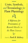 Units, Symbols, and Terminology for Plant Physiology: A Reference for Presentation of Research Results in the Plant Sciences