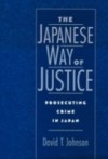 Japanese Way of Justice: Prosecuting Crime in Japan