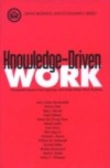 Knowledge-Driven Work: Unexpected Lessons from Japanese and United States Work Practices