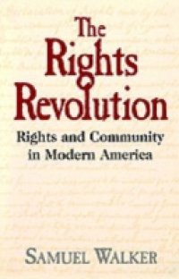 Rights Revolution: Rights and Community in Modern America