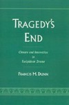 Tragedy's End: Closure and Innovation in Euripidean Drama