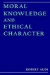 Moral Knowledge and Ethical Character