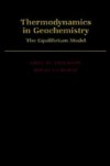 Thermodynamics in Geochemistry: The Equilibrium Model