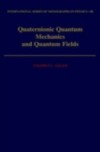 Quaternionic Quantum Mechanics and Quantum Fields