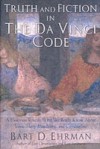 Truth and Fiction in The Da Vinci Code: A Historian Reveals What We Really Know about Jesus, Mary Magdalene, and Constantine