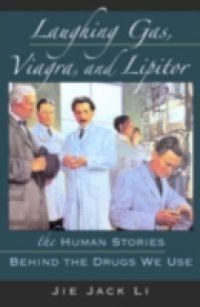 Laughing Gas, Viagra, and Lipitor: The Human Stories behind the Drugs We Use