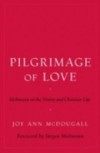 Pilgrimage of Love: Moltmann on the Trinity and Christian Life