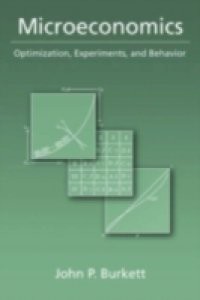 Microeconomics: Optimization, Experiments, and Behavior