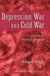 Depression, War, and Cold War: Studies in Political Economy