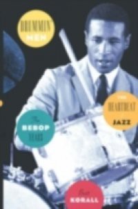 Drummin' Men: The Heartbeat of Jazz: The Bebop Years