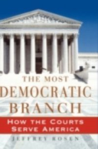 Most Democratic Branch: How the Courts Serve America