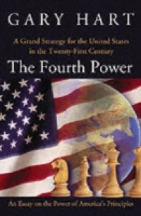 Fourth Power: A Grand Strategy for the United States in the Twenty-First Century