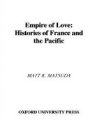 Empire of Love: Histories of France and the Pacific