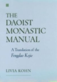 Daoist Monastic Manual: A Translation of the Fengdao Kejie