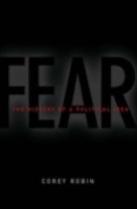 Fear: The History of a Political Idea