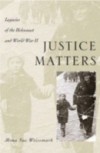 Justice Matters: Legacies of the Holocaust and World War II