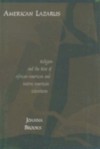 American Lazarus: Religion and the Rise of African-American and Native American Literatures