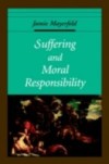 Suffering and Moral Responsibility