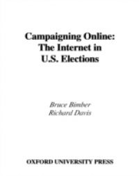 Campaigning Online The Internet in U.S. Elections