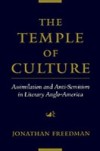 Temple of Culture: Assimilation and Anti-Semitism in Literary Anglo-America