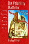 Volatility Machine: Emerging Economics and the Threat of Financial Collapse