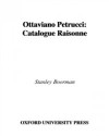 Ottaviano Petrucci: A Catalogue Raisonne