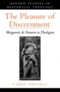 Pleasure of Discernment: Marguerite de Navarre as Theologian