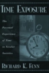 Time Exposure: The Personal Experience of Time in Secular Societies